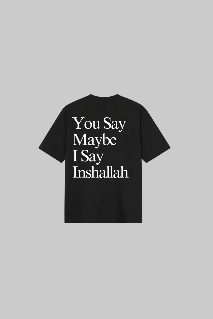 You Say Maybe, I Say Inshallah Oversized