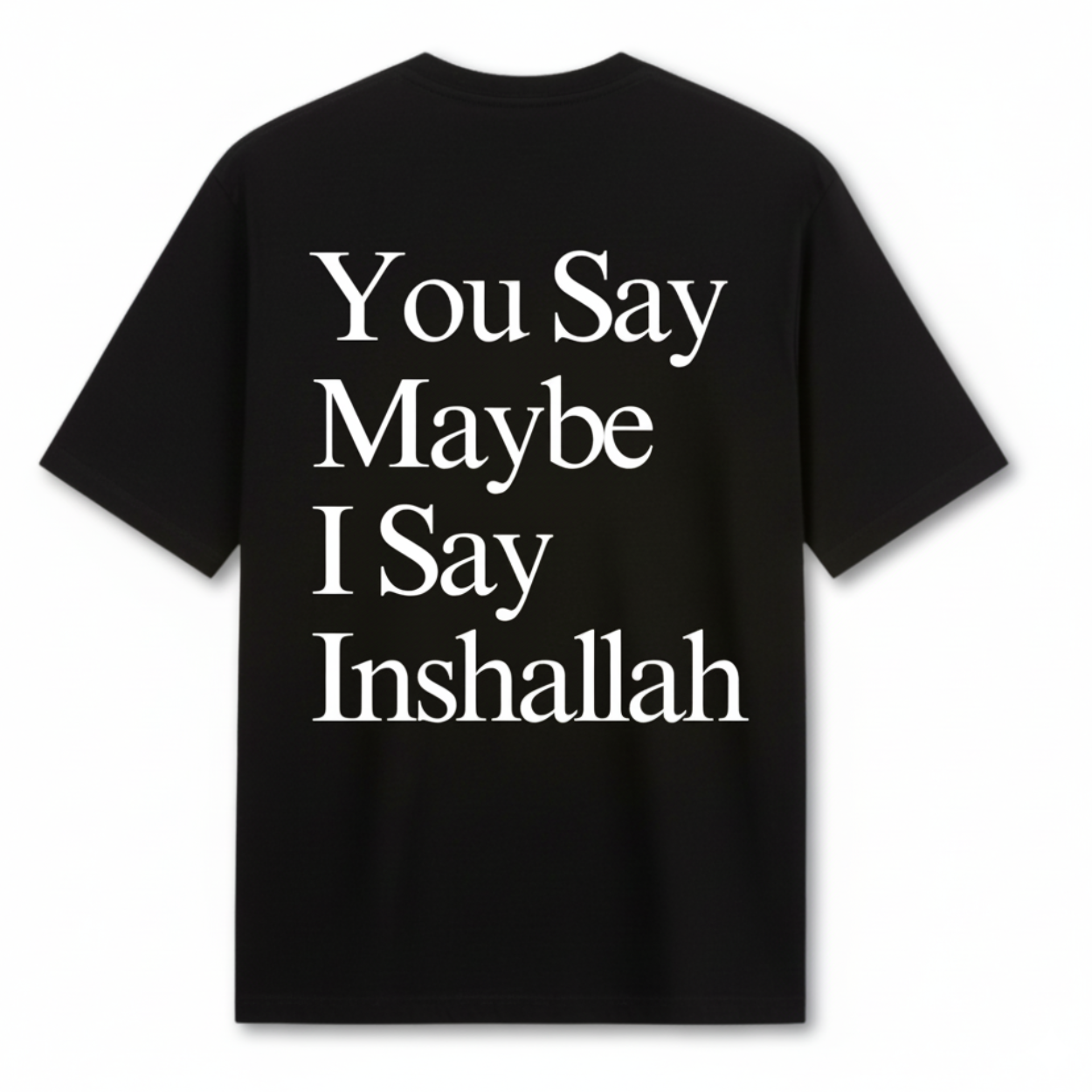 You Say Maybe, I Say Inshallah Oversized