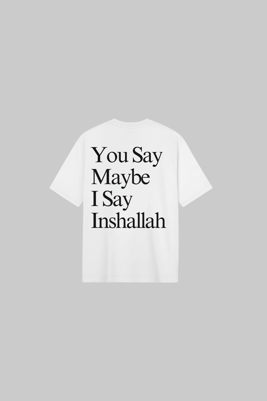 You Say Maybe, I Say Inshallah Oversized